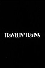 Watch Travelin Trains Putlocker